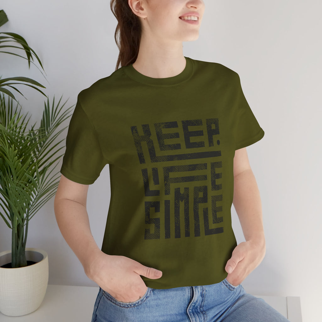 Keep Life Simple Tee | Unisex Jersey Shirt for Minimalists, Casual Wear, Everyday Fashion, Relaxed Style, Gift Idea