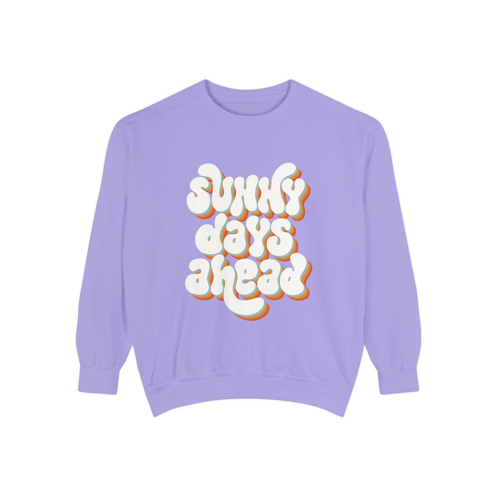 Sunny Days Ahead Unisex Garment-Dyed Sweatshirt, Cozy Pullover, Casual Outfit, Spring Fashion, Gift for Friends