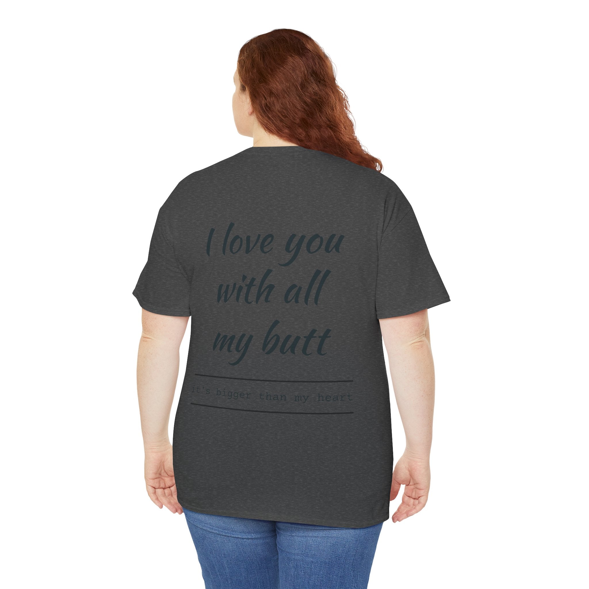 Unisex Heavy Cotton Tee: 'I Love You with All My Butt' Fun Graphic Shirt, Gift for Couples, Quirky Humor Tee, Valentine's Day, Anniversary