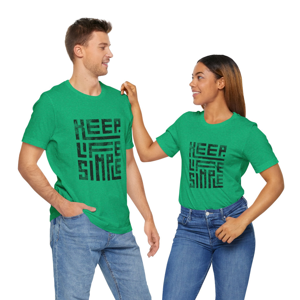 Keep Life Simple Tee | Unisex Jersey Shirt for Minimalists, Casual Wear, Everyday Fashion, Relaxed Style, Gift Idea