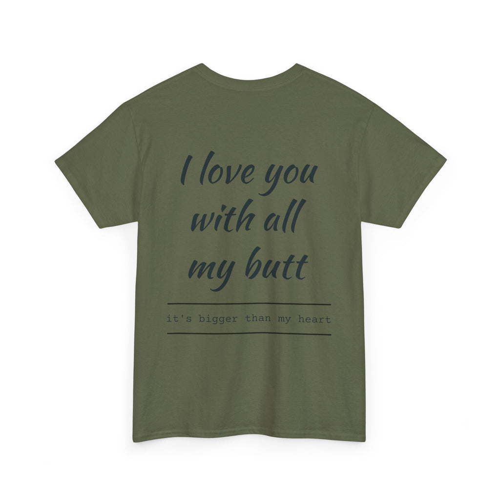 Unisex Heavy Cotton Tee: 'I Love You with All My Butt' Fun Graphic Shirt, Gift for Couples, Quirky Humor Tee, Valentine's Day, Anniversary