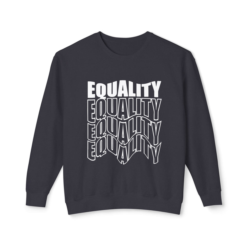Equality Crewneck Sweatshirt | Unisex Lightweight Pullover, Casual Wear, Equality Message, Gift for Activists, Everyday Comfort