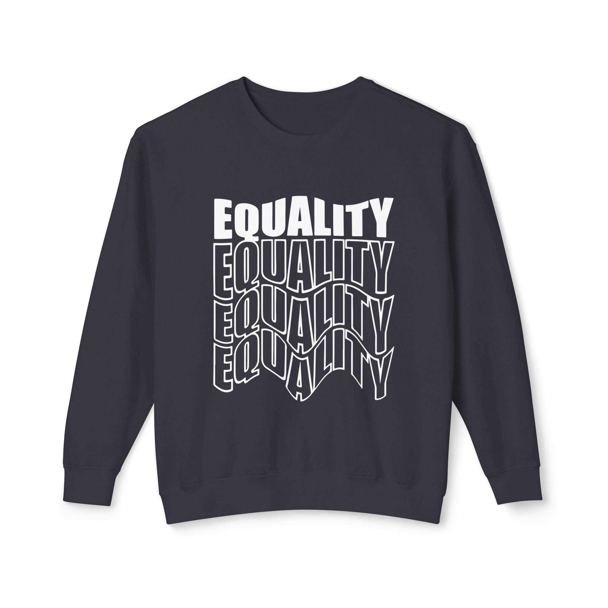 Equality Crewneck Sweatshirt | Unisex Lightweight Pullover, Casual Wear, Equality Message, Gift for Activists, Everyday Comfort