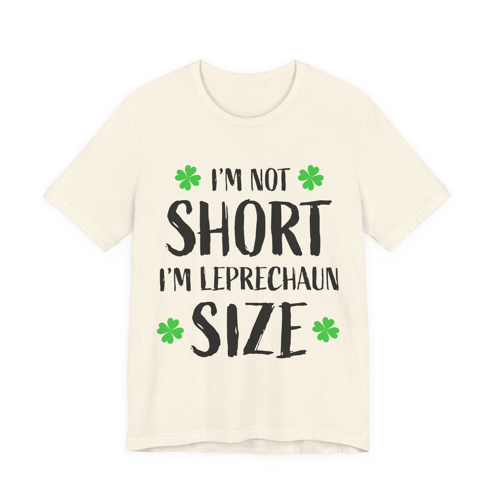 St. Patrick's Day Tee, Leprechaun Size Shirt, Unisex Graphic Tee, Funny Irish T-shirt, Short Stature Humor Apparel