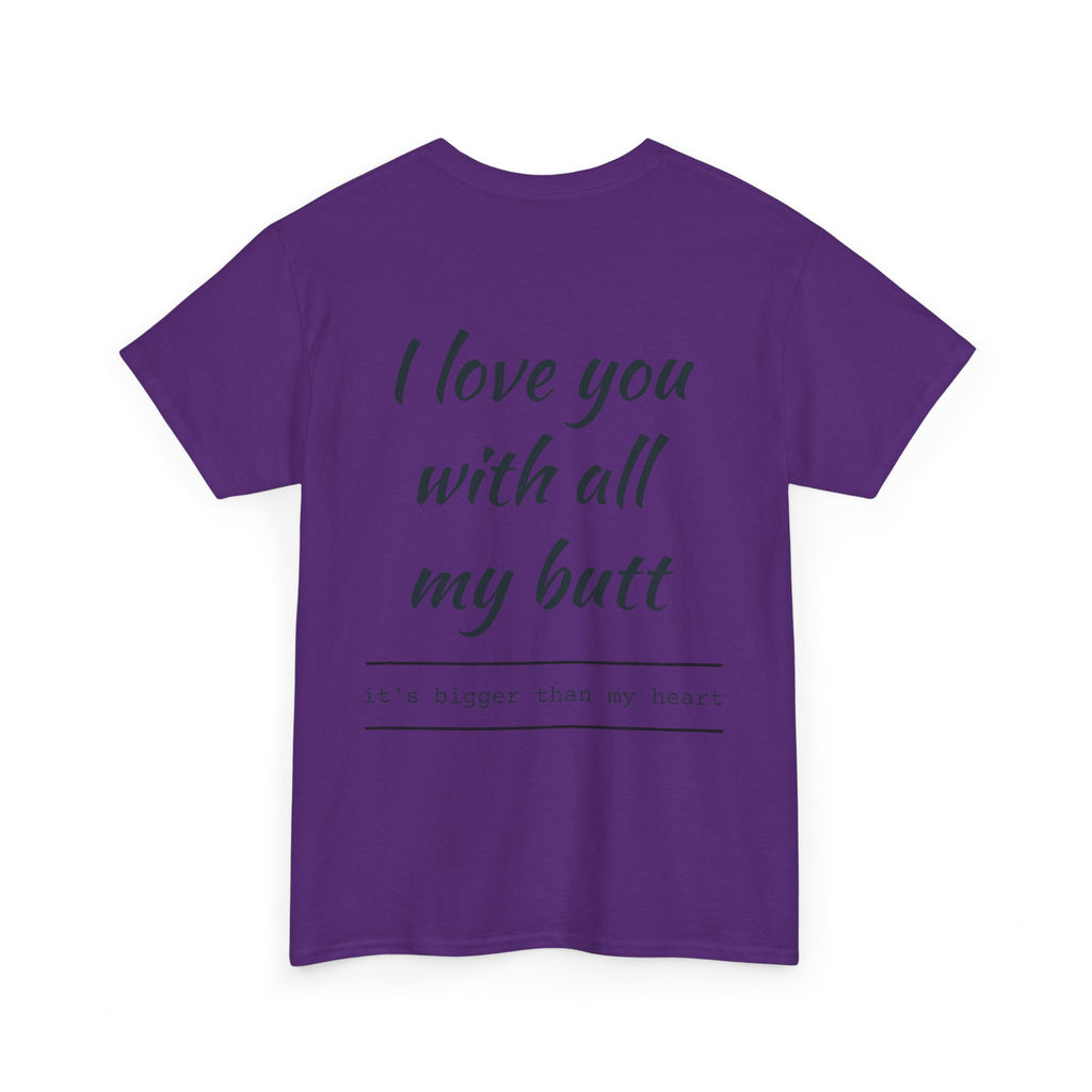 Unisex Heavy Cotton Tee: 'I Love You with All My Butt' Fun Graphic Shirt, Gift for Couples, Quirky Humor Tee, Valentine's Day, Anniversary