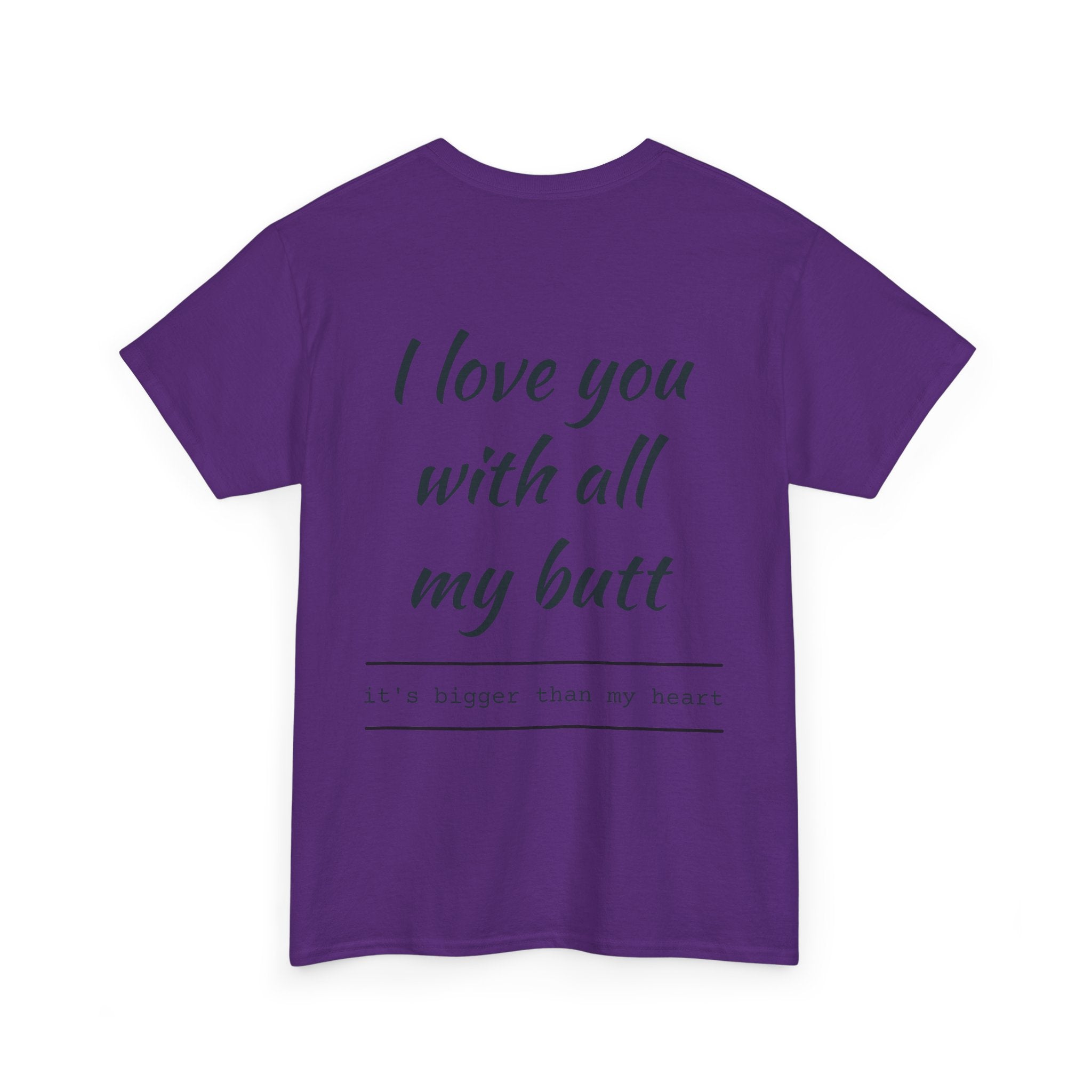 Unisex Heavy Cotton Tee: 'I Love You with All My Butt' Fun Graphic Shirt, Gift for Couples, Quirky Humor Tee, Valentine's Day, Anniversary