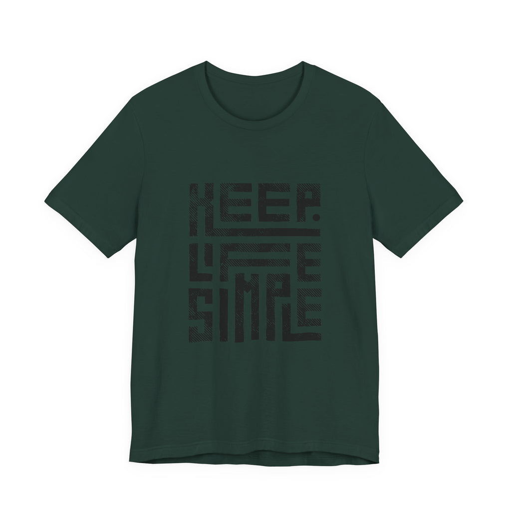 Keep Life Simple Tee | Unisex Jersey Shirt for Minimalists, Casual Wear, Everyday Fashion, Relaxed Style, Gift Idea