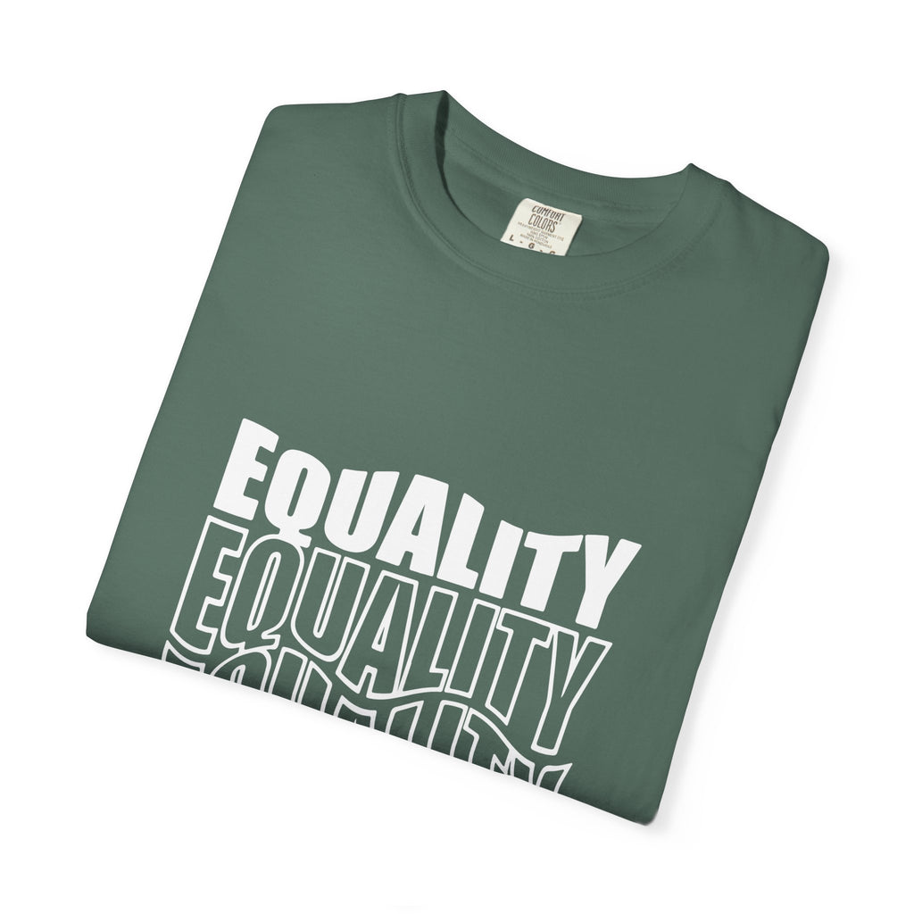 Equality Unisex Garment-Dyed T-shirt | Bold Statement Tee, LGBTQ+ Pride Apparel, Casual Wear, Gift for Activists, Equality Awareness