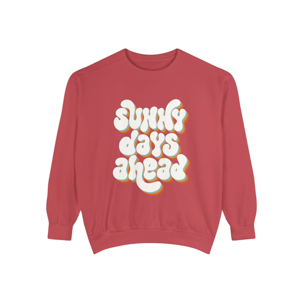 Sunny Days Ahead Unisex Garment-Dyed Sweatshirt, Cozy Pullover, Casual Outfit, Spring Fashion, Gift for Friends