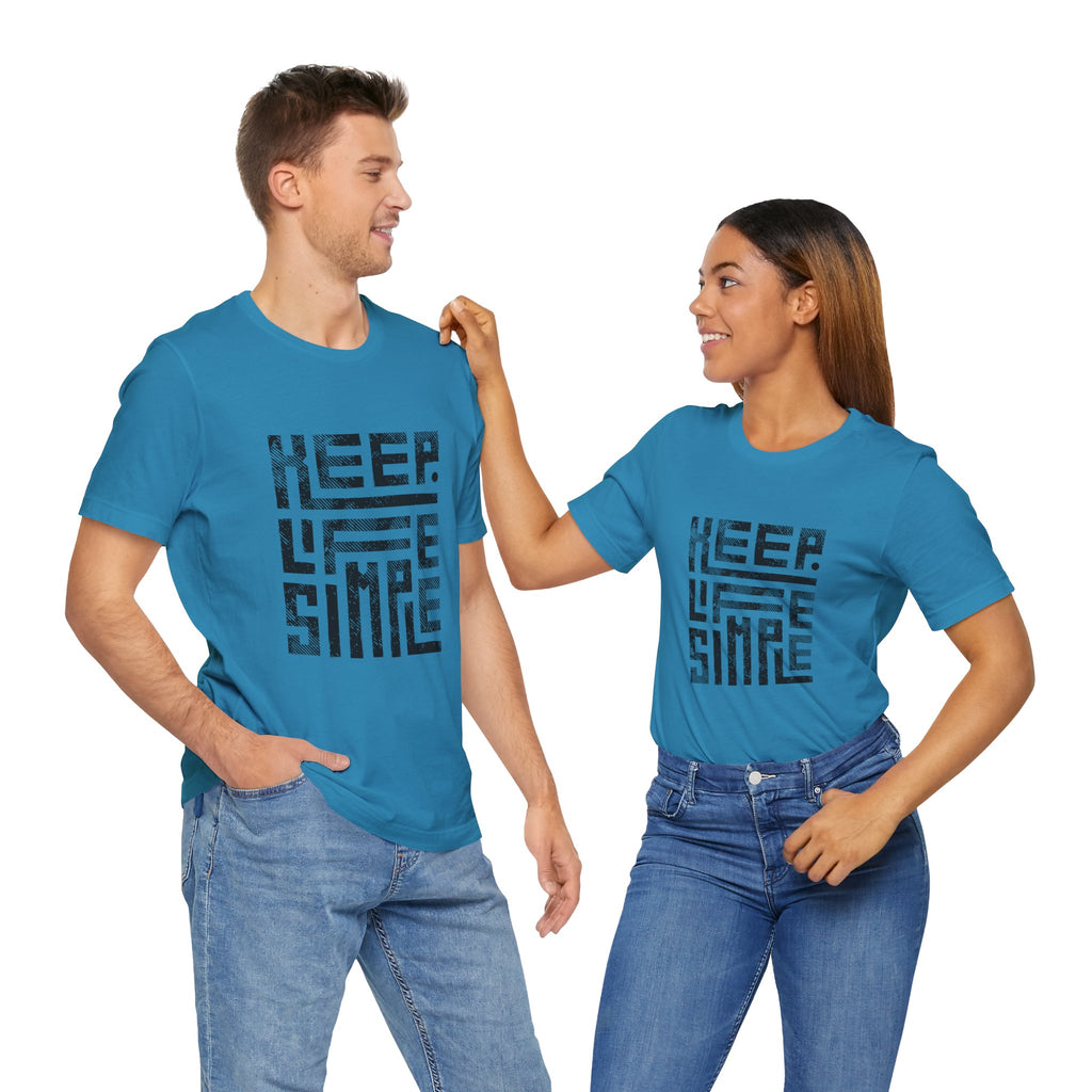 Keep Life Simple Tee | Unisex Jersey Shirt for Minimalists, Casual Wear, Everyday Fashion, Relaxed Style, Gift Idea