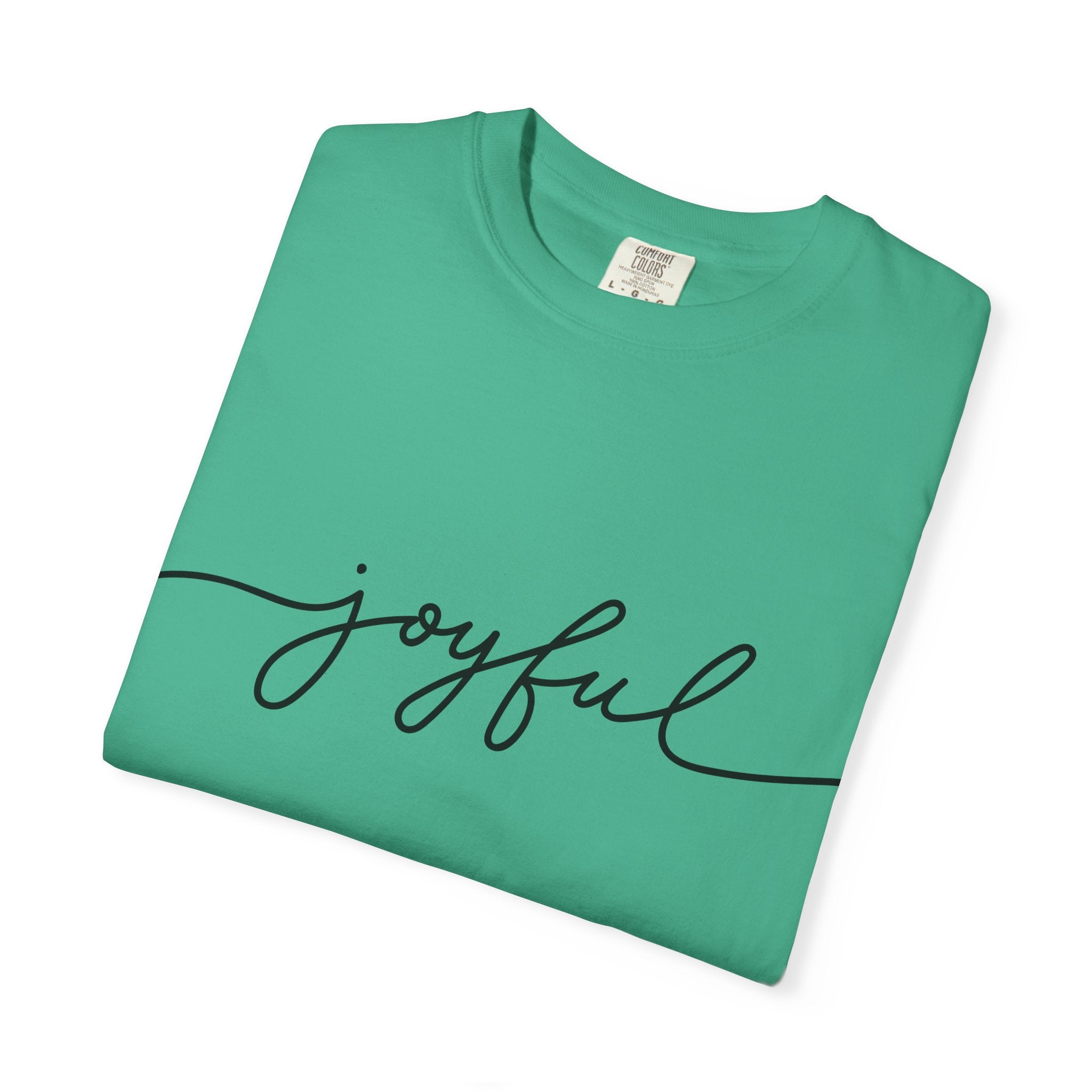 Joyful Unisex Garment-Dyed T-Shirt, Positive Vibes Shirt, Casual Everyday Tee, Gift for Friends, Birthday Celebration Top