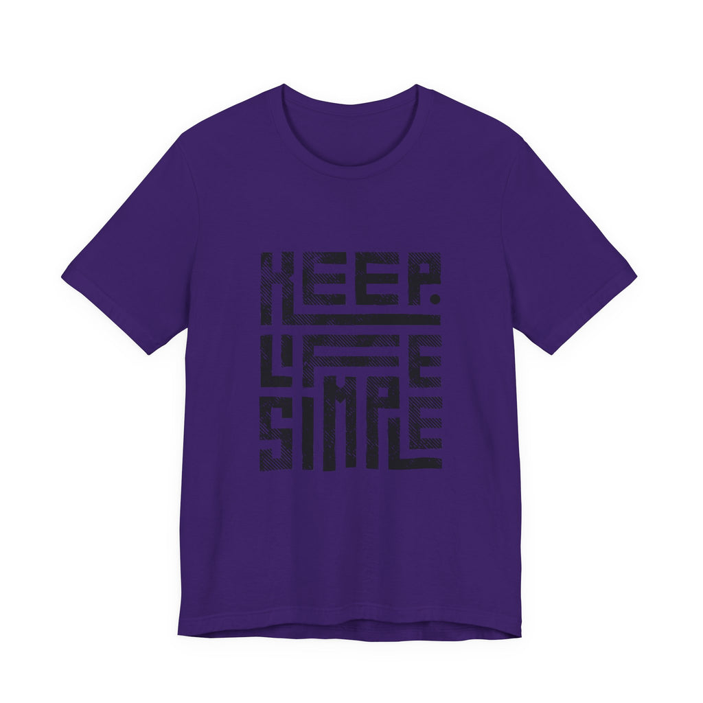 Keep Life Simple Tee | Unisex Jersey Shirt for Minimalists, Casual Wear, Everyday Fashion, Relaxed Style, Gift Idea