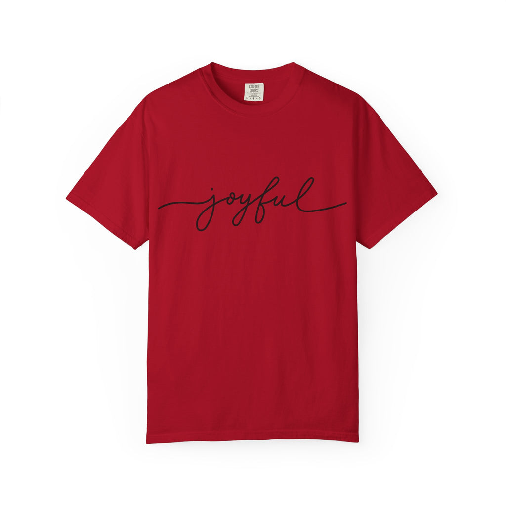Joyful Unisex Garment-Dyed T-Shirt, Positive Vibes Shirt, Casual Everyday Tee, Gift for Friends, Birthday Celebration Top