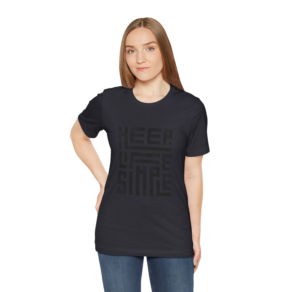 Keep Life Simple Tee | Unisex Jersey Shirt for Minimalists, Casual Wear, Everyday Fashion, Relaxed Style, Gift Idea