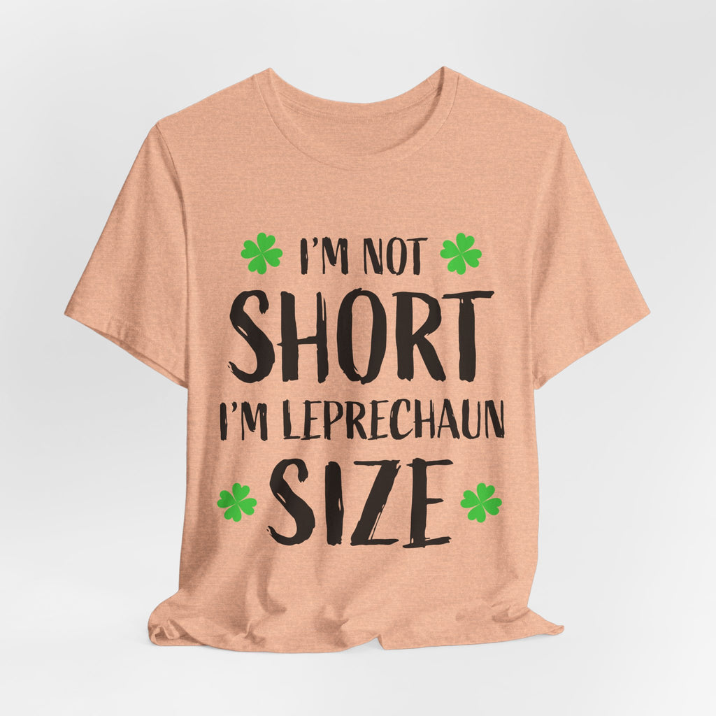 St. Patrick's Day Tee, Leprechaun Size Shirt, Unisex Graphic Tee, Funny Irish T-shirt, Short Stature Humor Apparel