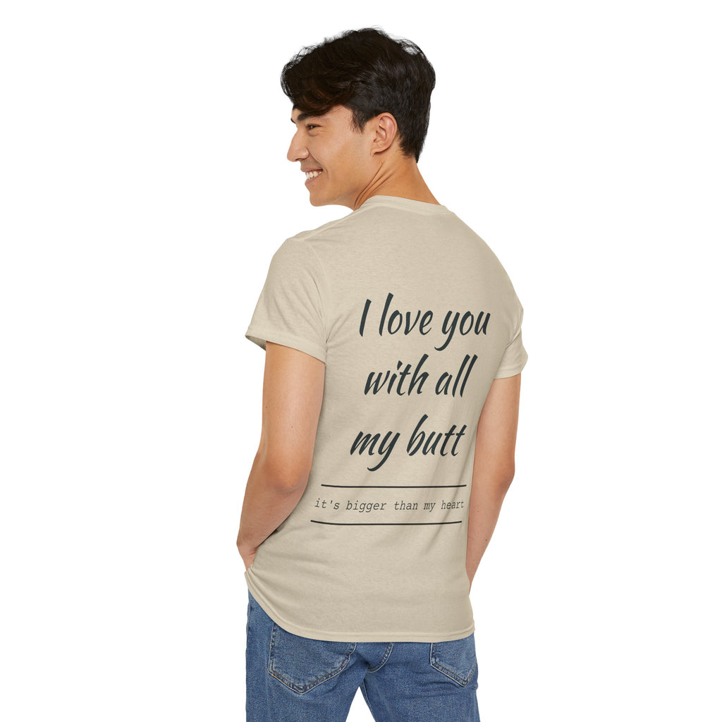 Unisex Heavy Cotton Tee: 'I Love You with All My Butt' Fun Graphic Shirt, Gift for Couples, Quirky Humor Tee, Valentine's Day, Anniversary