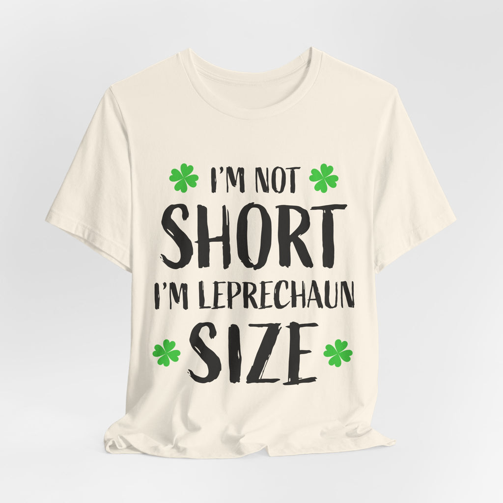 St. Patrick's Day Tee, Leprechaun Size Shirt, Unisex Graphic Tee, Funny Irish T-shirt, Short Stature Humor Apparel