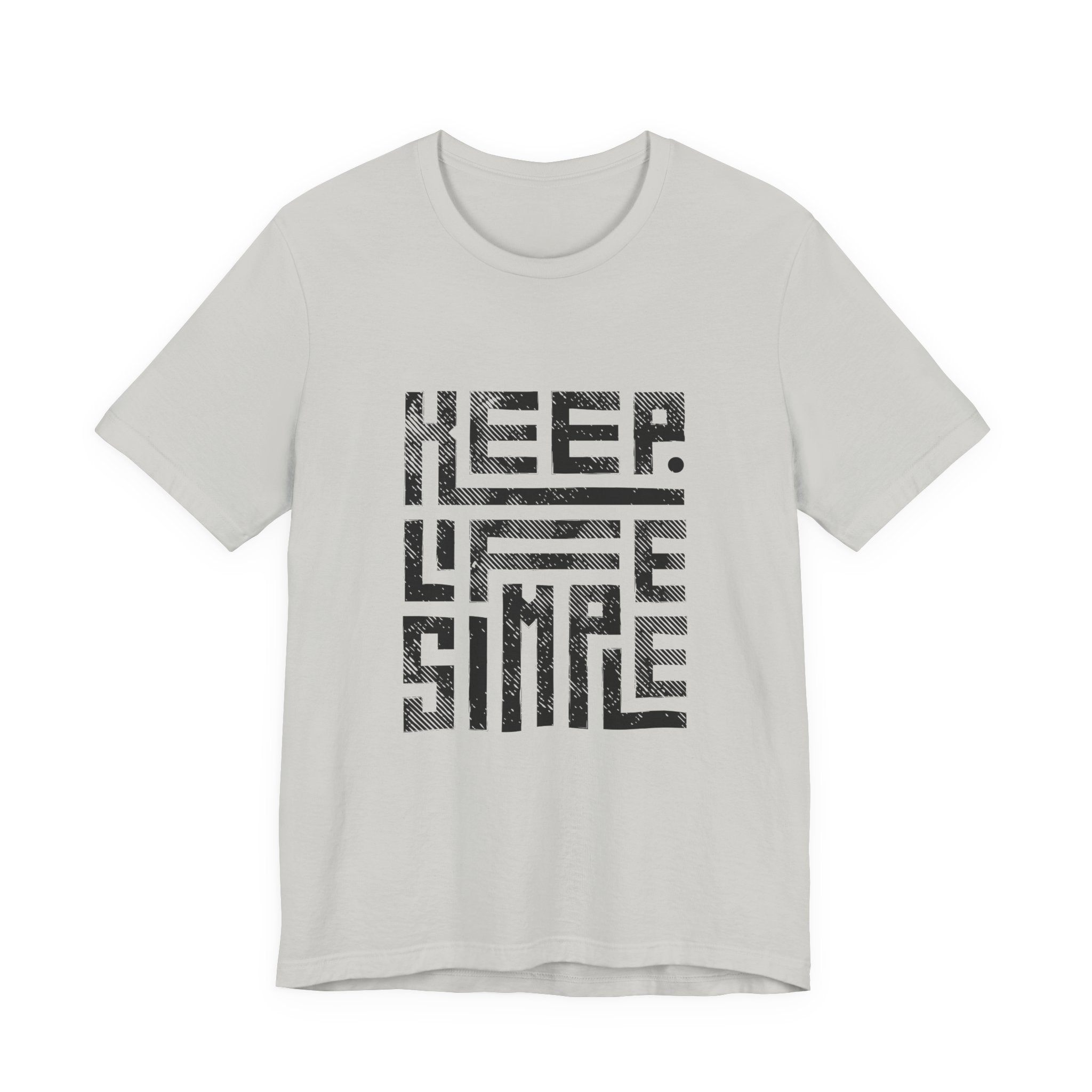 Keep Life Simple Tee | Unisex Jersey Shirt for Minimalists, Casual Wear, Everyday Fashion, Relaxed Style, Gift Idea