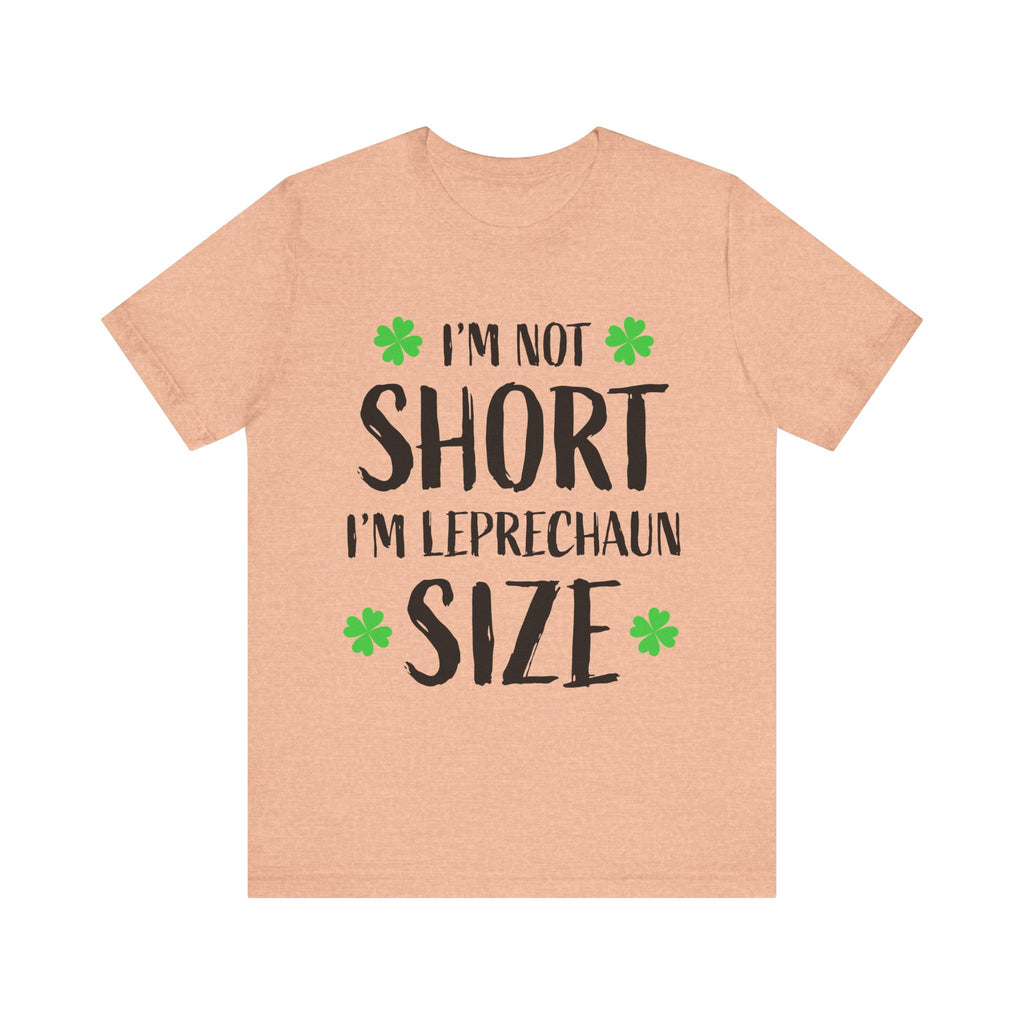 St. Patrick's Day Tee, Leprechaun Size Shirt, Unisex Graphic Tee, Funny Irish T-shirt, Short Stature Humor Apparel