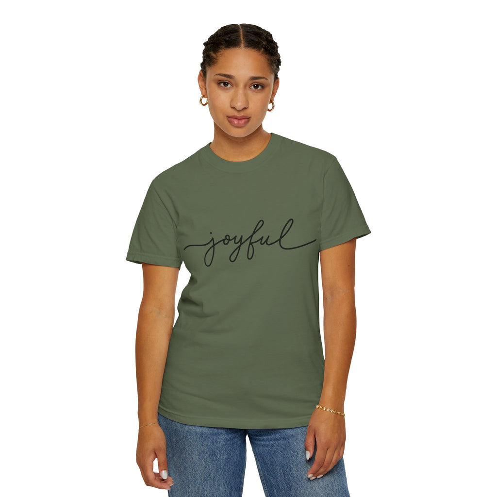 Joyful Unisex Garment-Dyed T-Shirt, Positive Vibes Shirt, Casual Everyday Tee, Gift for Friends, Birthday Celebration Top