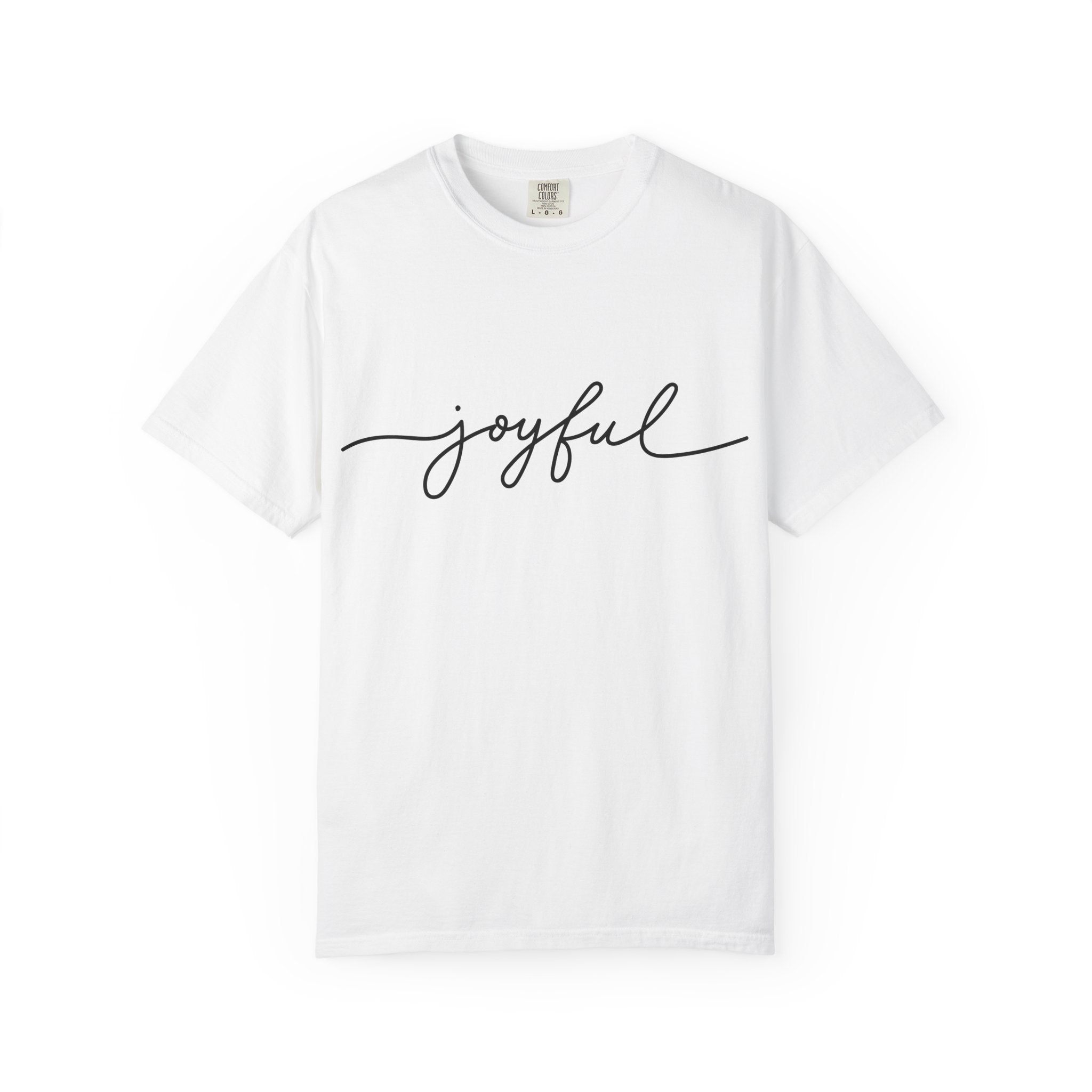 Joyful Unisex Garment-Dyed T-Shirt, Positive Vibes Shirt, Casual Everyday Tee, Gift for Friends, Birthday Celebration Top