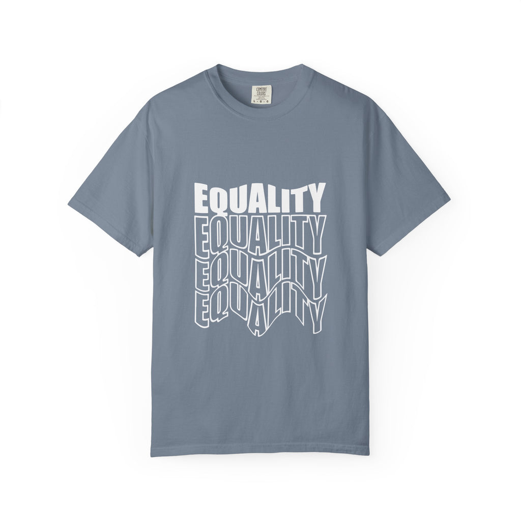 Equality Unisex Garment-Dyed T-shirt | Bold Statement Tee, LGBTQ+ Pride Apparel, Casual Wear, Gift for Activists, Equality Awareness