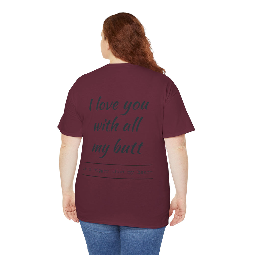 Unisex Heavy Cotton Tee: 'I Love You with All My Butt' Fun Graphic Shirt, Gift for Couples, Quirky Humor Tee, Valentine's Day, Anniversary