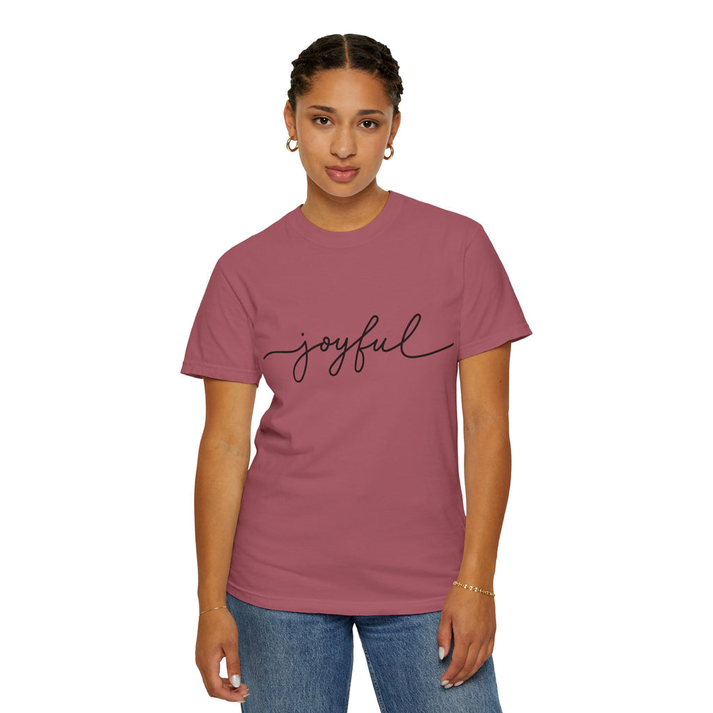Joyful Unisex Garment-Dyed T-Shirt, Positive Vibes Shirt, Casual Everyday Tee, Gift for Friends, Birthday Celebration Top