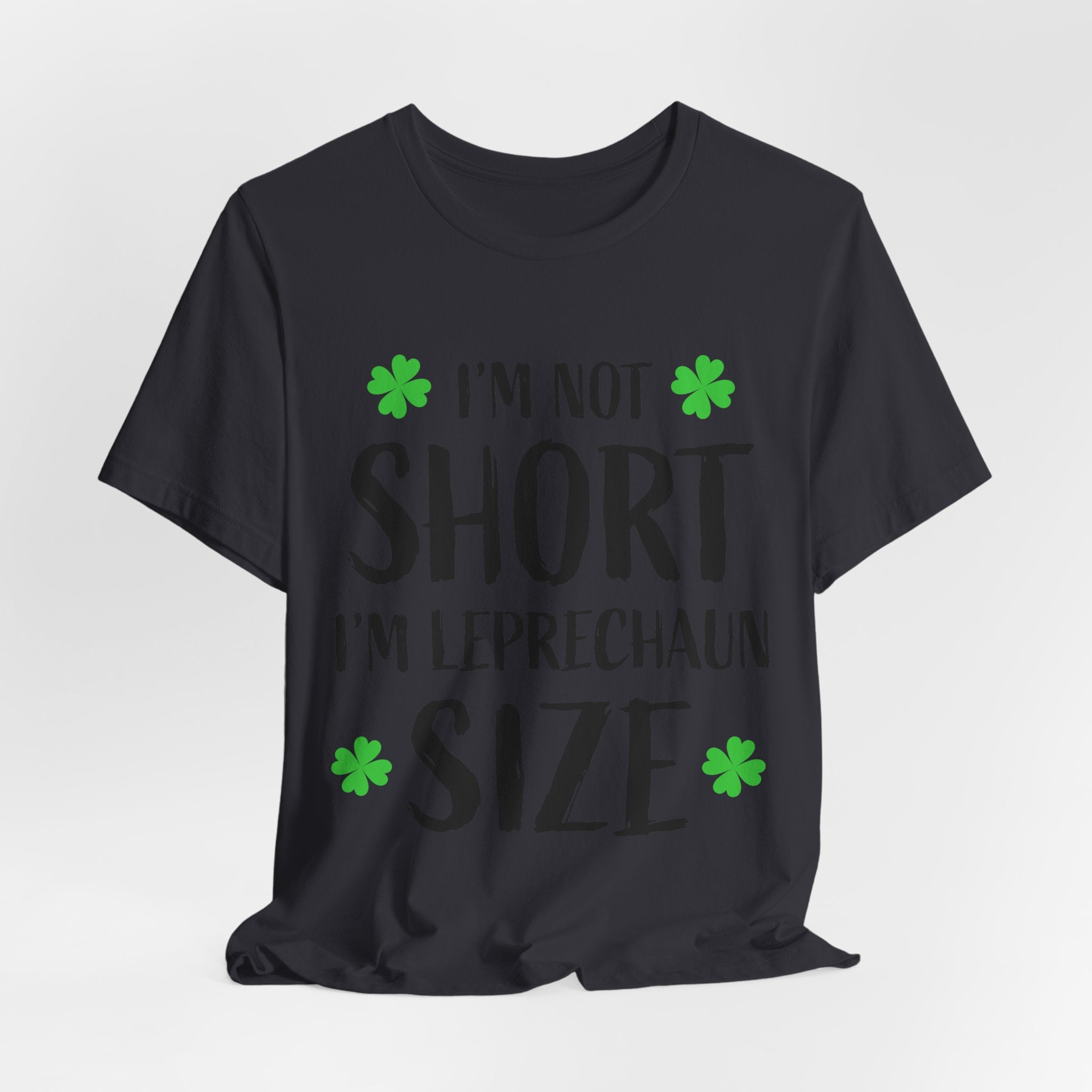 St. Patrick's Day Tee, Leprechaun Size Shirt, Unisex Graphic Tee, Funny Irish T-shirt, Short Stature Humor Apparel