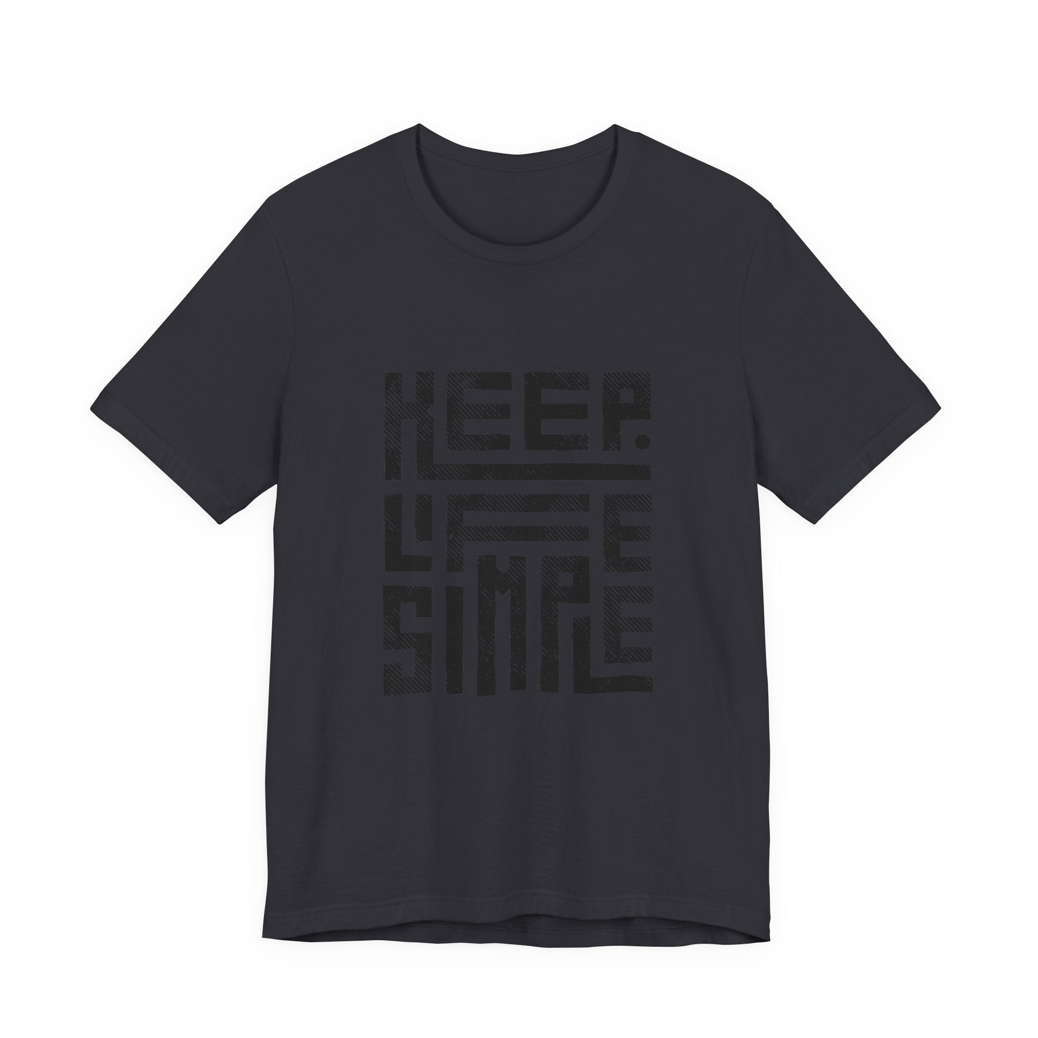 Keep Life Simple Tee | Unisex Jersey Shirt for Minimalists, Casual Wear, Everyday Fashion, Relaxed Style, Gift Idea