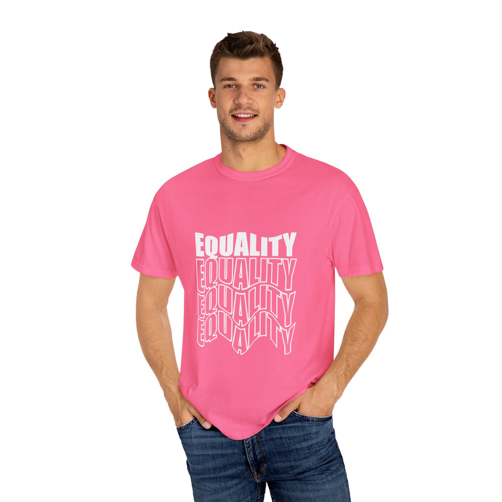 Equality Unisex Garment-Dyed T-shirt | Bold Statement Tee, LGBTQ+ Pride Apparel, Casual Wear, Gift for Activists, Equality Awareness