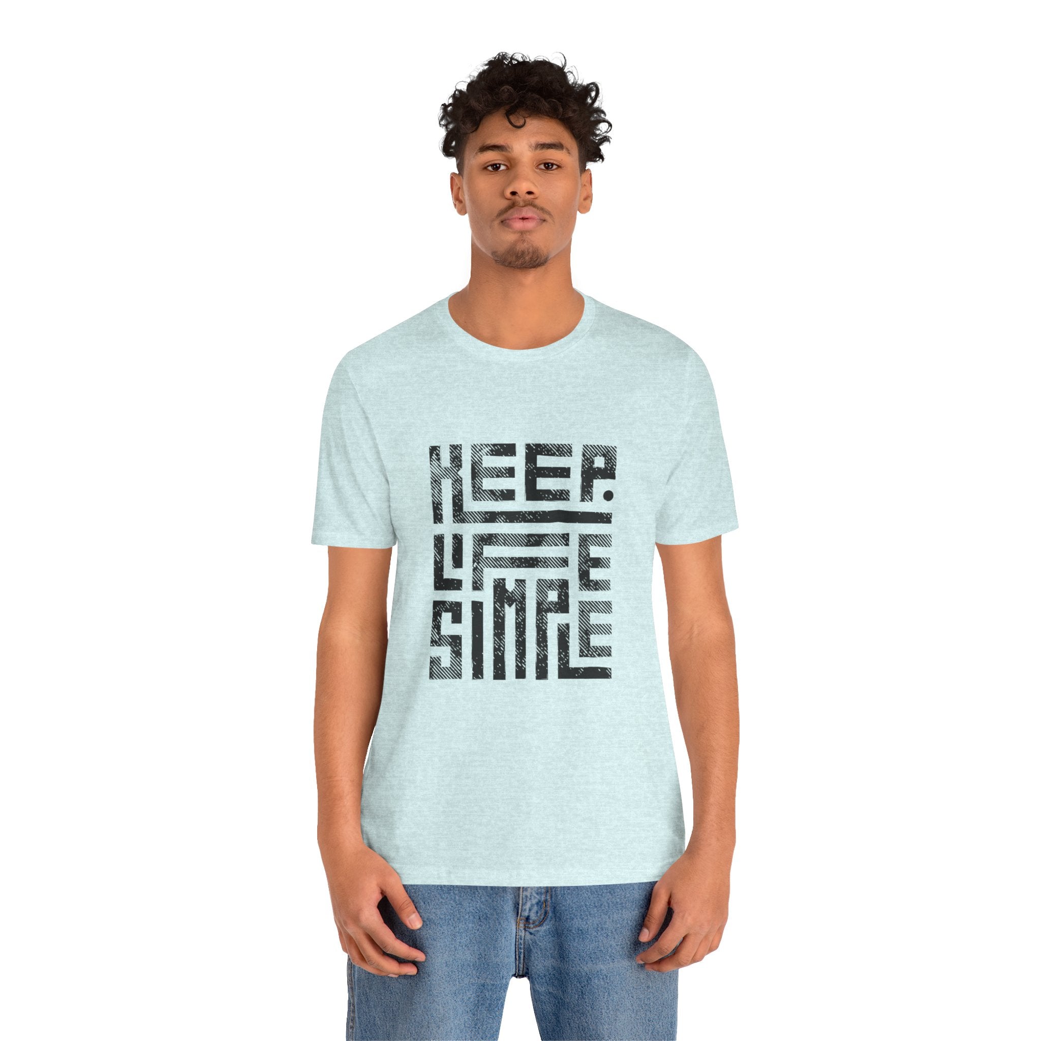 Keep Life Simple Tee | Unisex Jersey Shirt for Minimalists, Casual Wear, Everyday Fashion, Relaxed Style, Gift Idea