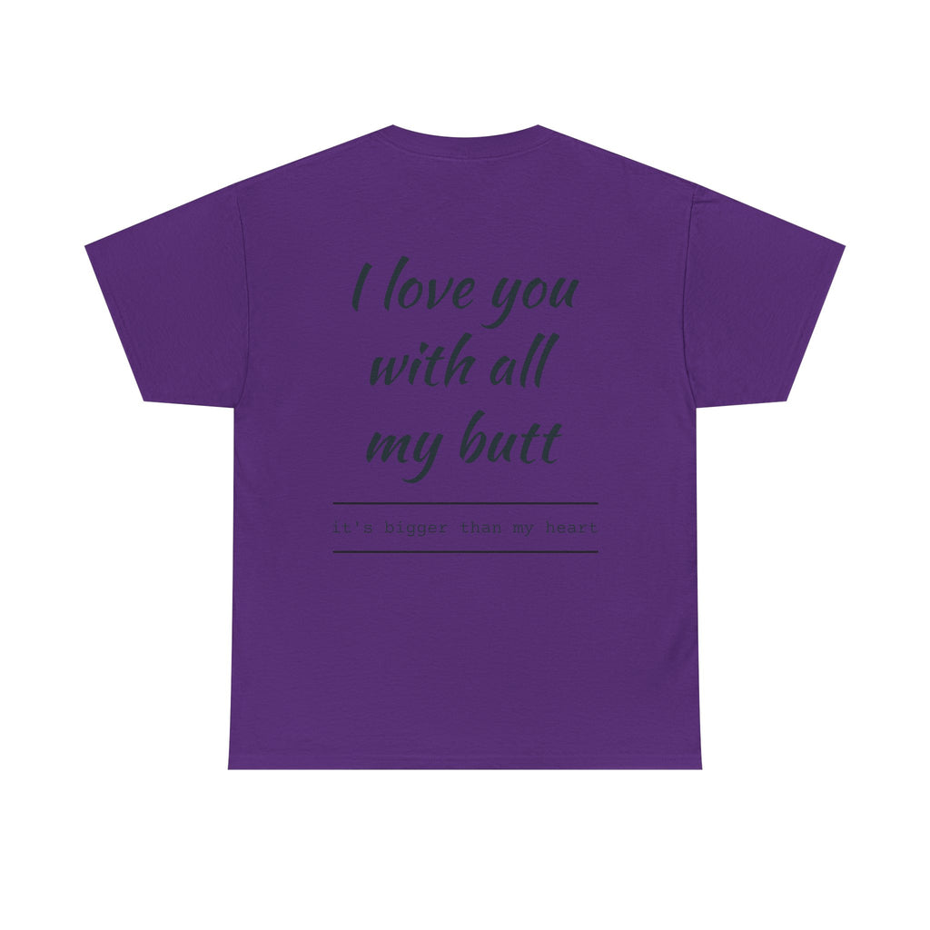 Unisex Heavy Cotton Tee: 'I Love You with All My Butt' Fun Graphic Shirt, Gift for Couples, Quirky Humor Tee, Valentine's Day, Anniversary