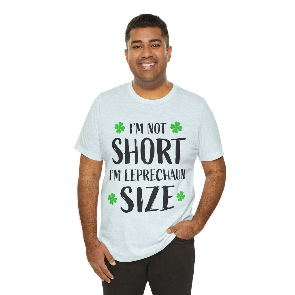 St. Patrick's Day Tee, Leprechaun Size Shirt, Unisex Graphic Tee, Funny Irish T-shirt, Short Stature Humor Apparel