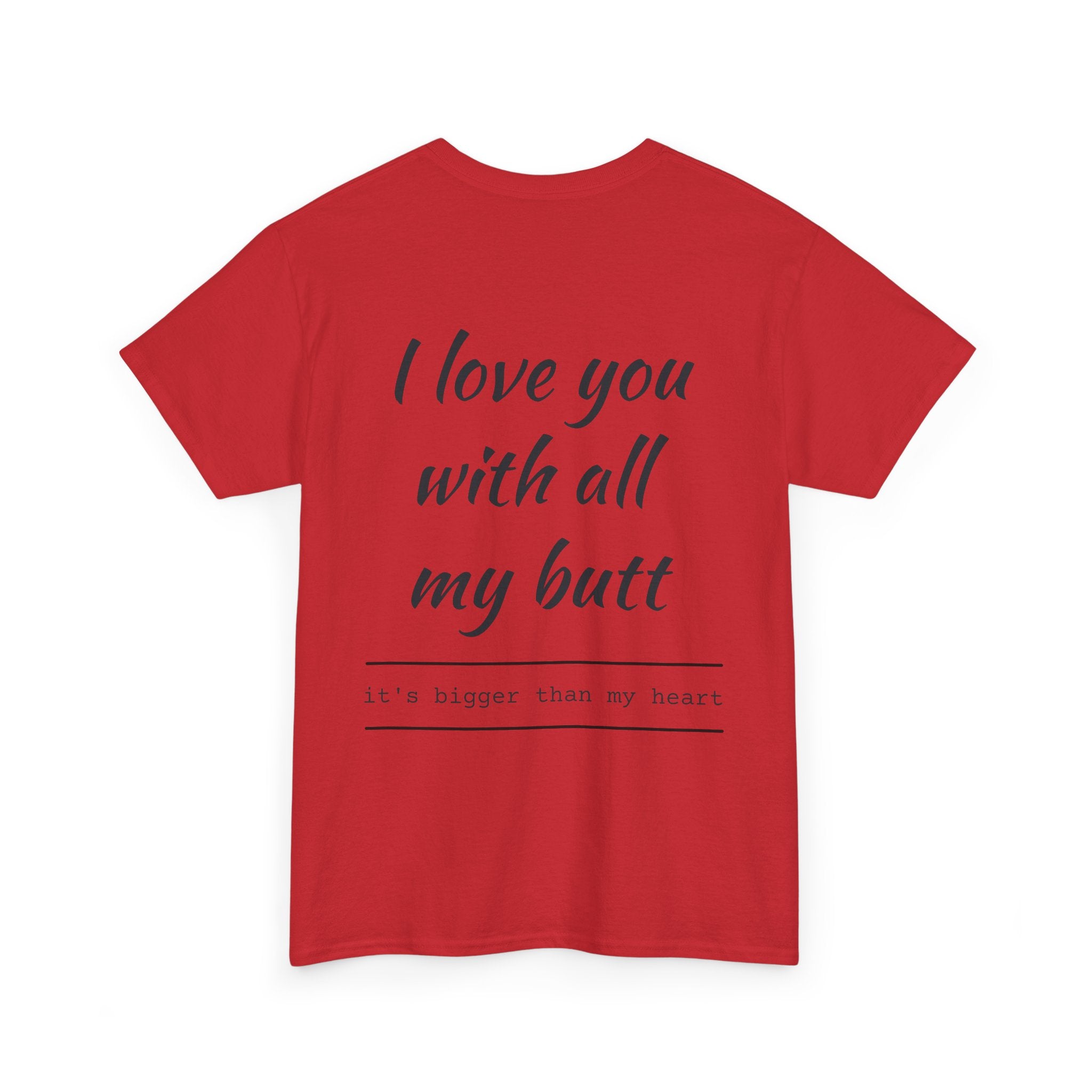 Unisex Heavy Cotton Tee: 'I Love You with All My Butt' Fun Graphic Shirt, Gift for Couples, Quirky Humor Tee, Valentine's Day, Anniversary