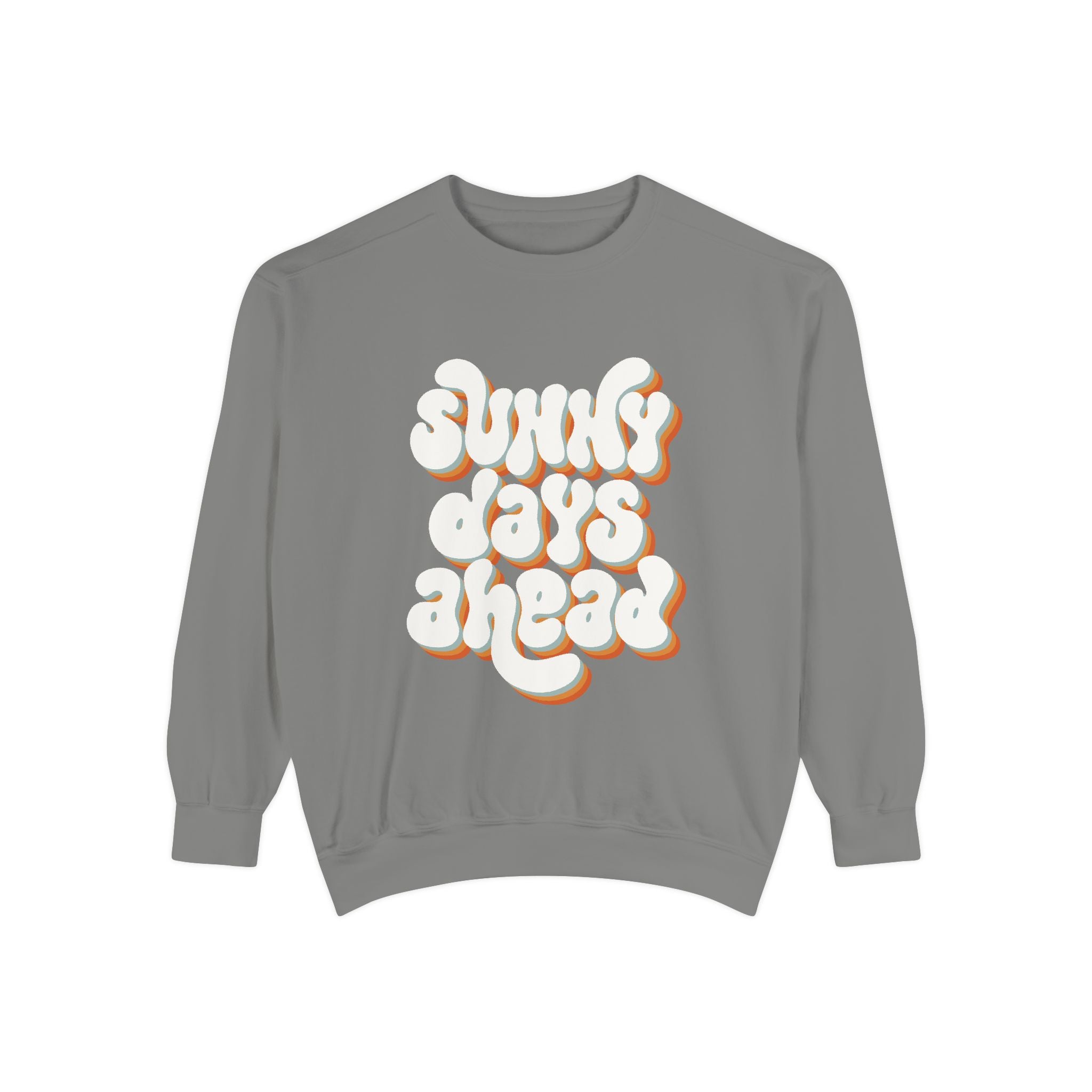 Sunny Days Ahead Unisex Garment-Dyed Sweatshirt, Cozy Pullover, Casual Outfit, Spring Fashion, Gift for Friends