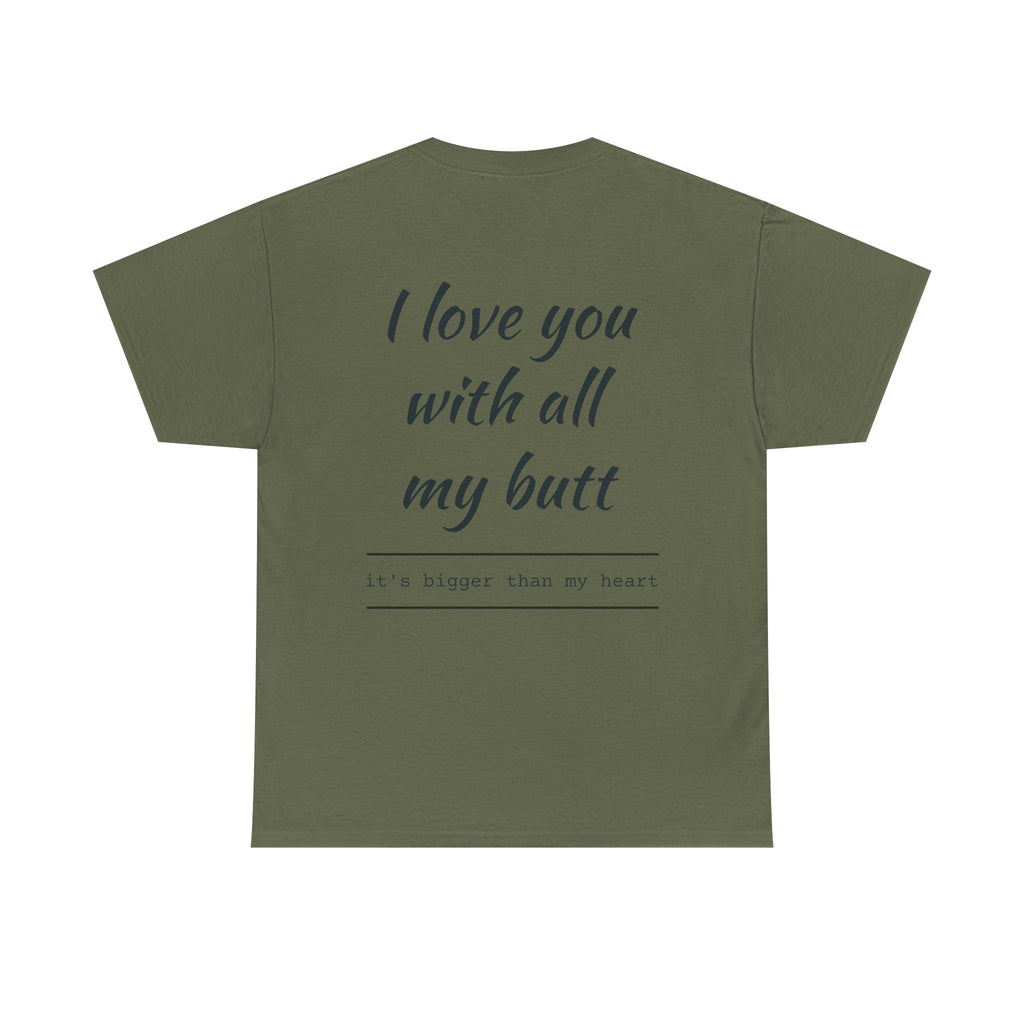 Unisex Heavy Cotton Tee: 'I Love You with All My Butt' Fun Graphic Shirt, Gift for Couples, Quirky Humor Tee, Valentine's Day, Anniversary