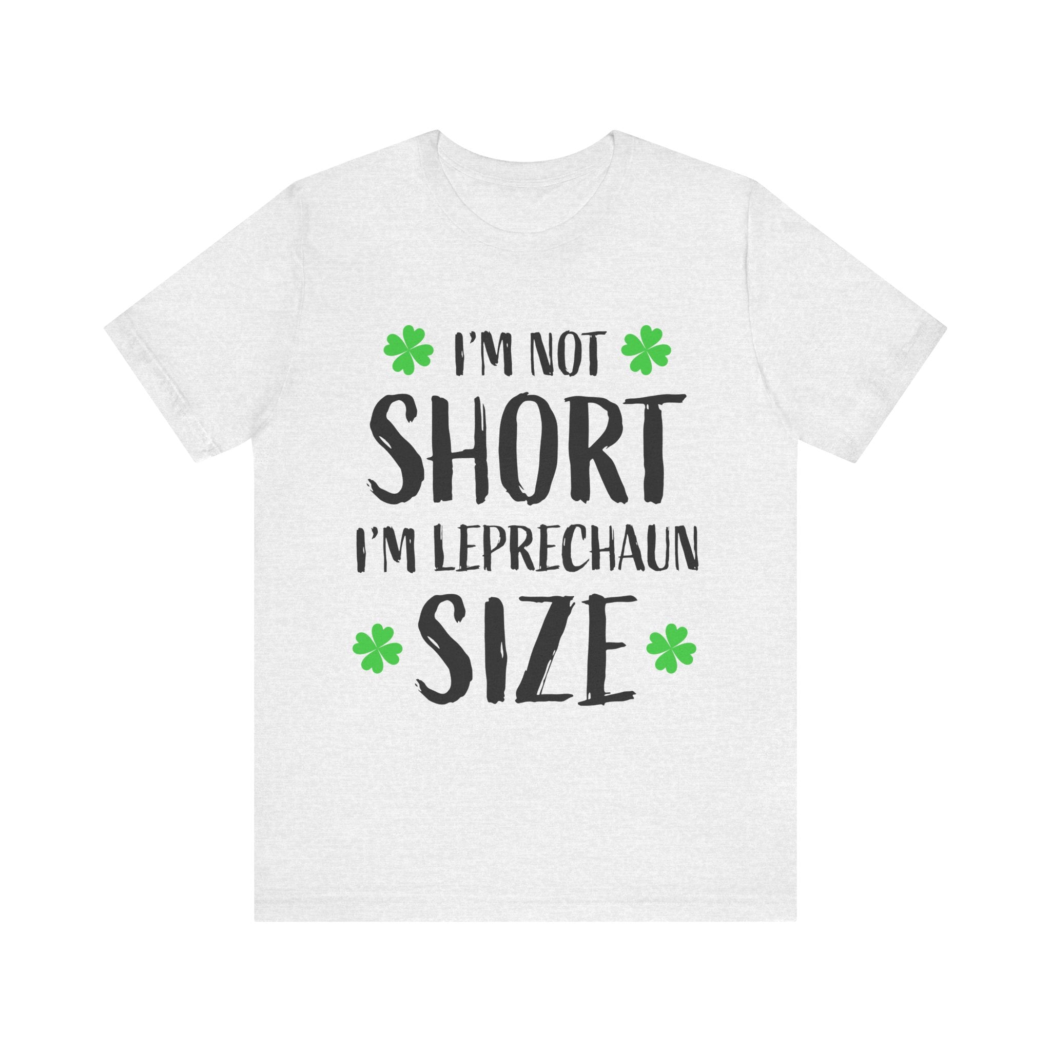 St. Patrick's Day Tee, Leprechaun Size Shirt, Unisex Graphic Tee, Funny Irish T-shirt, Short Stature Humor Apparel