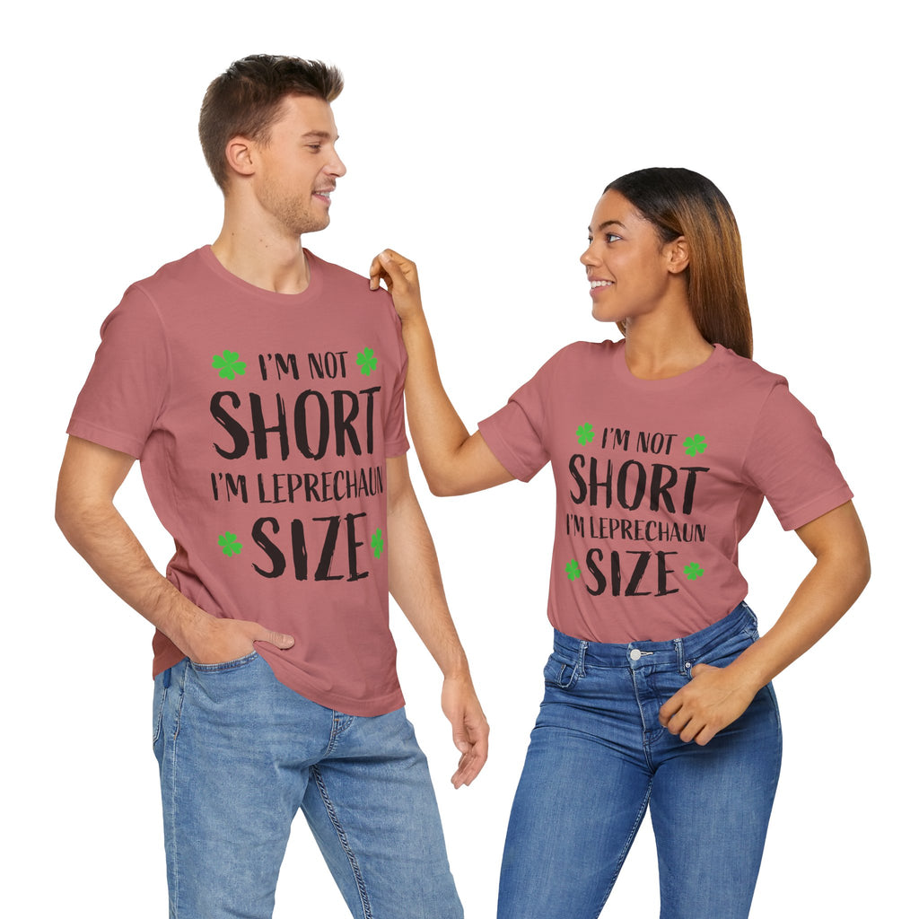 St. Patrick's Day Tee, Leprechaun Size Shirt, Unisex Graphic Tee, Funny Irish T-shirt, Short Stature Humor Apparel