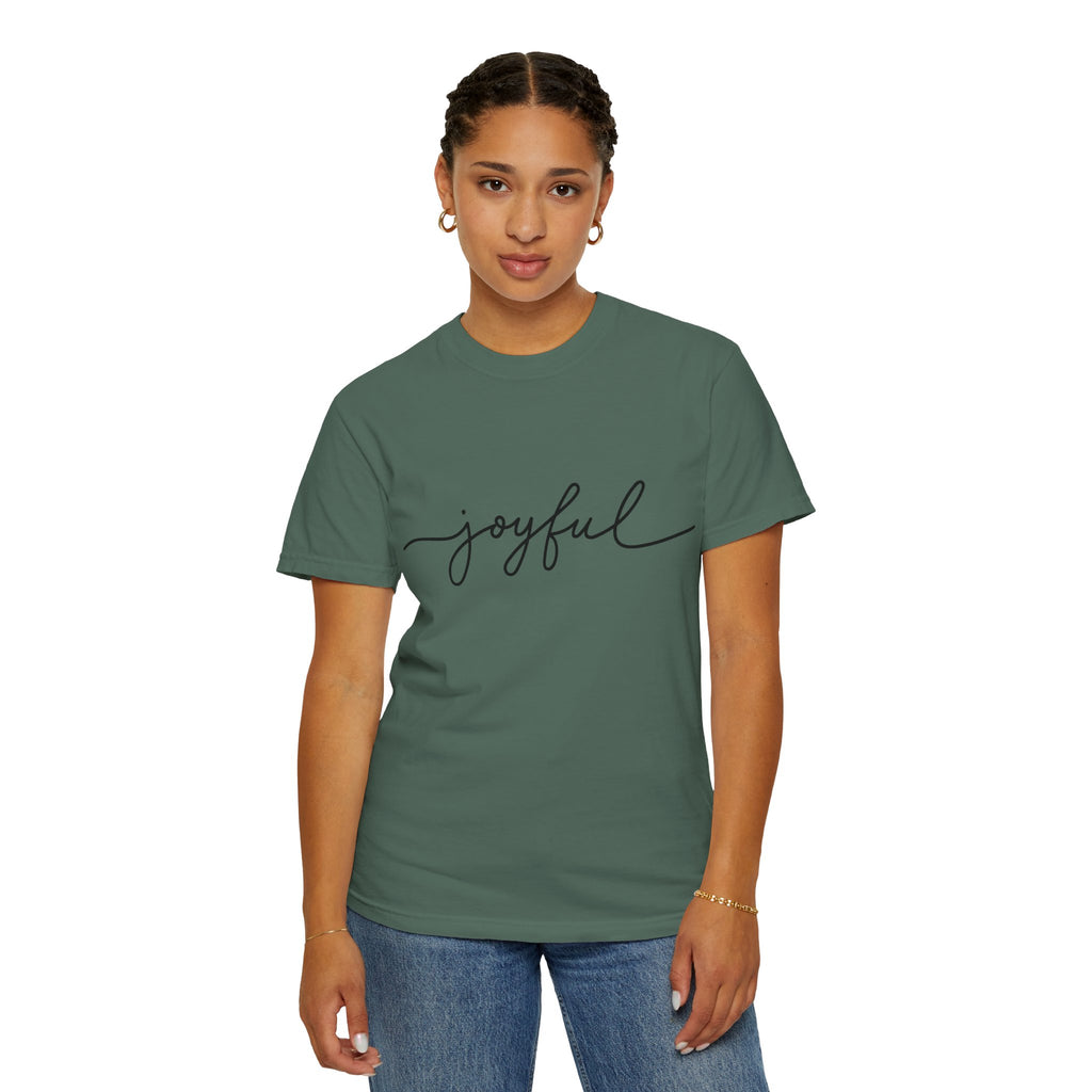 Joyful Unisex Garment-Dyed T-Shirt, Positive Vibes Shirt, Casual Everyday Tee, Gift for Friends, Birthday Celebration Top